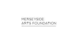 white background with black text that says Merseyside Arts Foundation