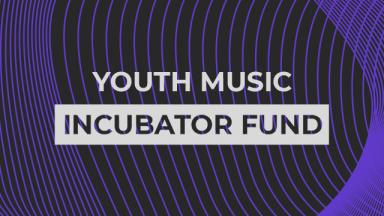 Youth Music Incubator Fund